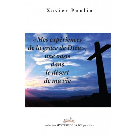 «Mes expériences de la grâce de Dieu», une oasis dans le désert de ma vie