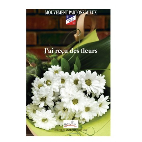 J'ai reçu des fleurs