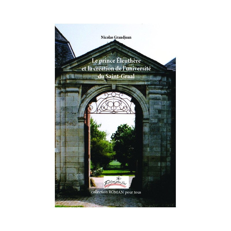 Le prince Éleuthère et la création de l'université du Saint-Graal