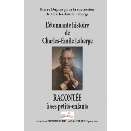 copy of L'étonnante histoire de Charles-Émile Laberge RACONTÉE à ses petits-enfants