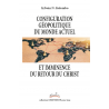 CONFIGURATION GÉOPOLITIQUE DU MONDE ACTUEL ET IMMINENCE DU RETOUR DU CHRIST