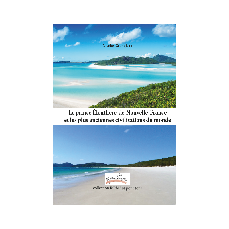 Le prince Éleuthère-de-Nouvelle-France et les plus anciennes civilisations du monde