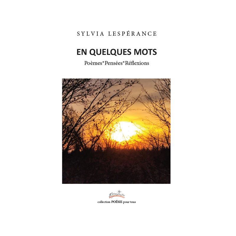 EN QUELQUES MOTS Poèmes*Pensées*Réflexions