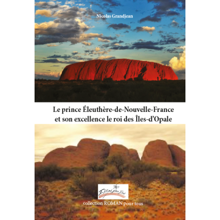 Le prince Éleuthère-de-Nouvelle-France et son excellence le roi des Îles-d’Opale