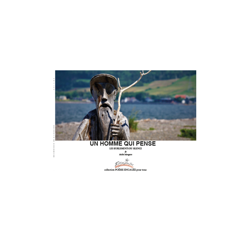 (NOUVEAU FORMAT) UN HOMME QUI PENSE les hurlements du silence