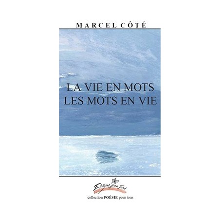 La vie en mots les mots en vie